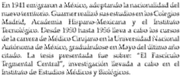 En 1941 emigraron a México, adoptando la nacionalidad del nuevo territorio. Guarner realizó sus estudios en los Colegios Madrid, Academia Hispano-Mexicana y el Instituto Tecnológico. Desde 1950 hasta 1956 lleva a cabo los cursos de la carrera de Médico Cirujano en la Universidad Nacional Autónoma de México, graduándose en Mayo del último año citado. La tesis presentada fue sobre: “El Fascículo Tegmental Central”, investigación llevada a cabo en el Instituto de Estudios Médicos y Biológicos. 